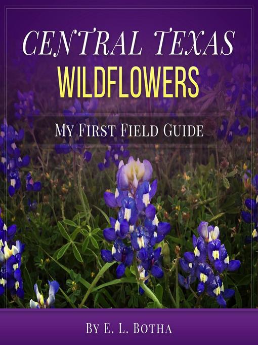 Title details for Central Texas Wildflowers by E. L. Botha - Available